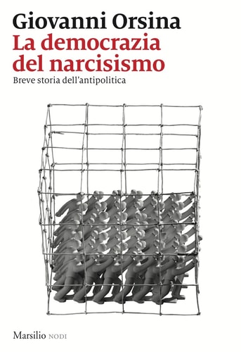 La democrazia del narcisismo Breve storia dell'antipolitica