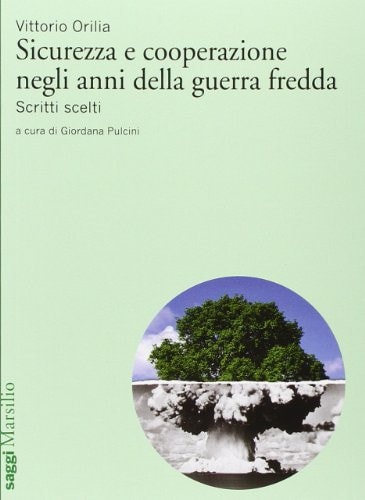 Sicurezza e cooperazione negli anni della guerra fredda scritti scelti