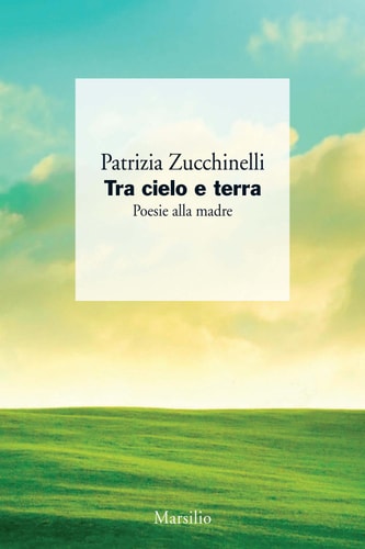 Tra cielo e terra Poesie alla madre
