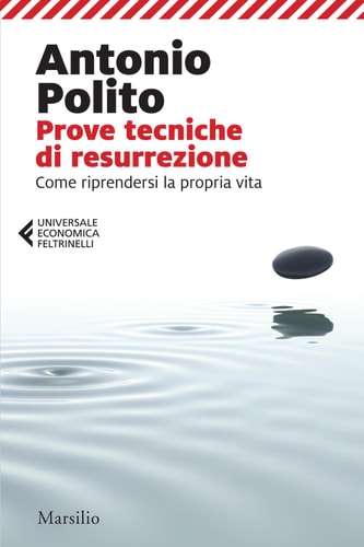 Prove tecniche di resurrezione Come riprendersi la propria vita