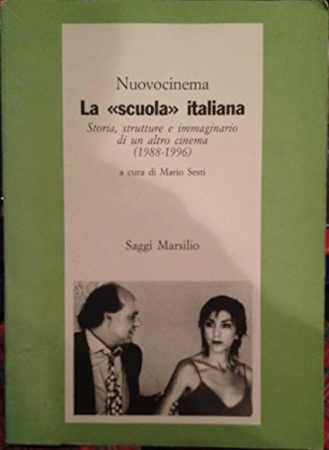La "scuola" italiana: Storia, strutture, e immaginario di un altro cinema, 1988-1996 (Nuovocinema/Pesaro) (Italian Edition)