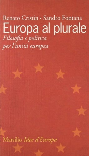 Europa al plurale: Filosofia e politica per l'unità europea (Idee d'Europa) (Italian Edition)