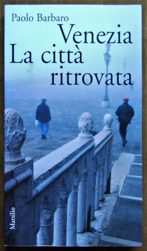 Venezia: La città ritrovata : l'idea di città in un nuova guida sentimentale (Gli specchi della memoria) (Italian Edition)