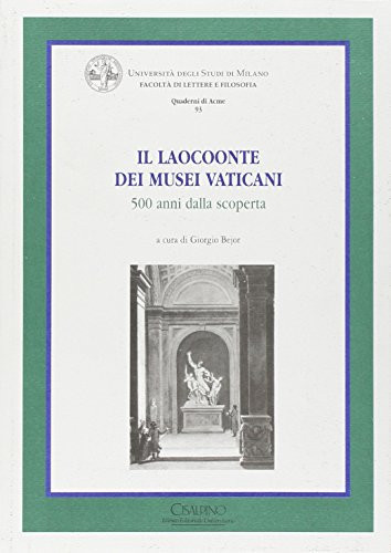 Il Laocoonte dei Musei Vaticani. 500 anni dalla scoperta. Ediz. illustrata
