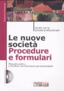 Le nuove società. Procedure e formulari. Con CD-ROM