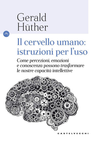 IL CERVELLO UMANO: ISTRUZIONI PER L'USO (Italian Edition)