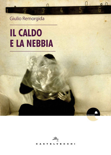 Il caldo e la nebbia (Emersioni) (Italian Edition)