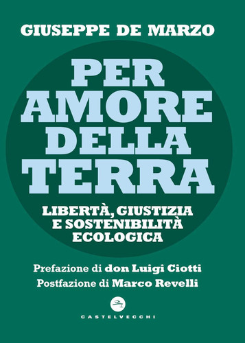 Per amore della terra: Libertà, giustizia e sostenibilità ecologica (Italian Edition)