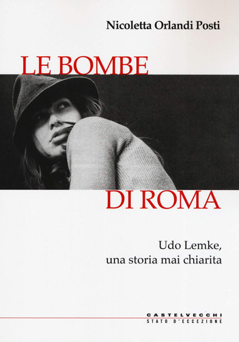 Le bombe di roma: Udo Lemke, una storia mai chiarita (Stato d'eccezione) (Italian Edition)