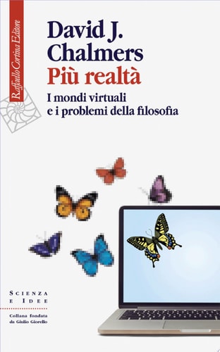 Più realtà I mondi virtuali e i problemi della filosofia