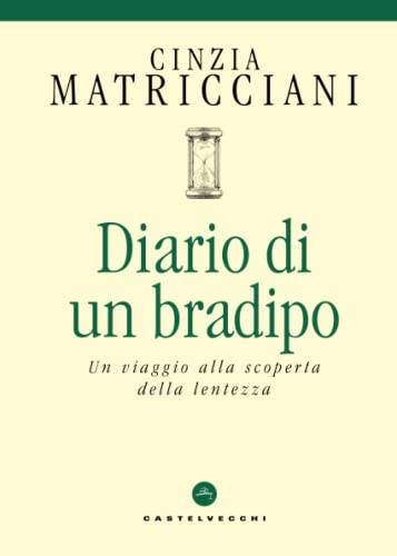 Diario di un bradipo. Un viaggio alla scoperta della lentezza