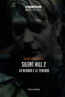 Silent Hill. La nebbia e le tenebre