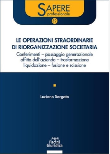 Le operazioni straordinarie di riorganizzazione societaria