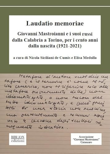 Laudatio memoriae Giovanni Mastroianni e i suoi Russi dalla Calabria a Torino, per i cento anni dalla nascita (1921-2021)