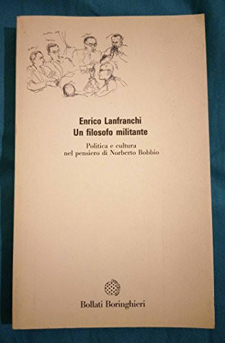 Un filosofo militante: Politica e cultura nel pensiero di Norberto Bobbio (Saggi) (Italian Edition)