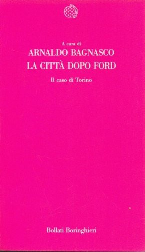La Città dopo Ford: Il caso di Torino (Temi) (Italian Edition)