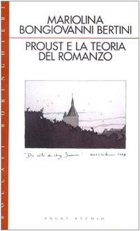 Proust e la teoria del romanzo (Saggi studio)