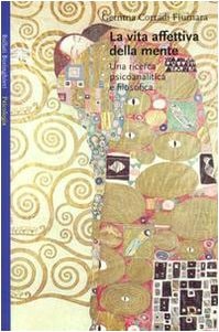 La vita affettiva della mente. Una ricerca psicoanalitica e filosofica