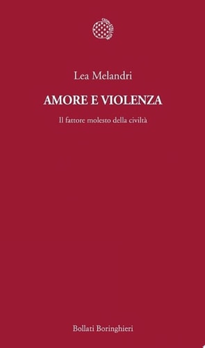 Amore e violenza Il fattore molesto della civiltà