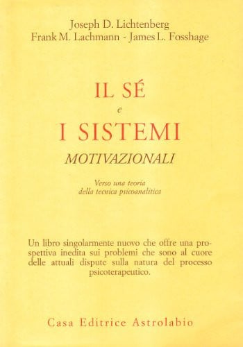 Il sé e i sistemi motivazionali. Verso una teoria della tecnica psicoanalitica