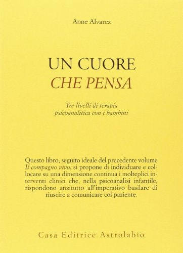 Un cuore che pensa. Tre livelli di terapia psicoanalitica con i bambini