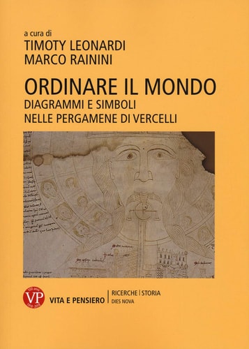 Ordinare il mondo diagrammi e simboli nelle pergamene di Vercelli