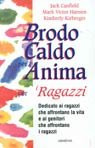 Brodo caldo per l'anima per i ragazzi.