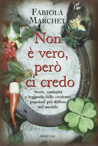 Non è vero, però ci credo