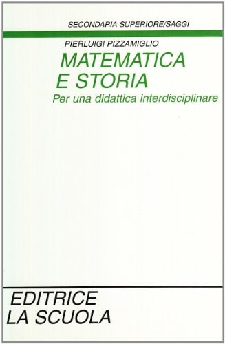 Matematica e storia per una didattica interdisciplinare