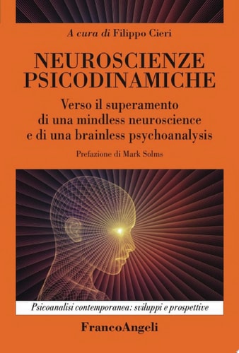 Neuroscienze Psicodinamiche Verso il superamento di una mindless neuroscience e di una brainless psychoanalysis
