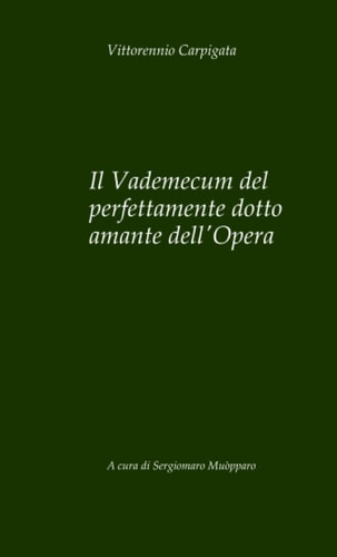 Il Vademecum del perfettamente dotto amante dell'Opera (Italian Edition)