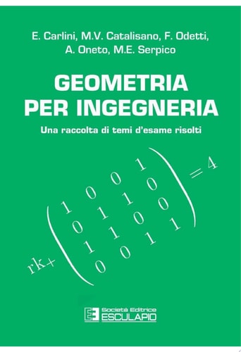 Geometria per Ingegneria. Raccolta di temi d'esame risolti