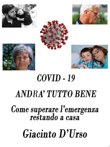 COVID - 19 Andrà tutto bene Come superare l'emergenza restando a casa