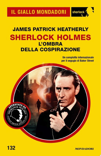 Sherlock Holmes. L'ombra della cospirazione (Il Giallo Mondadori Sherlock)
