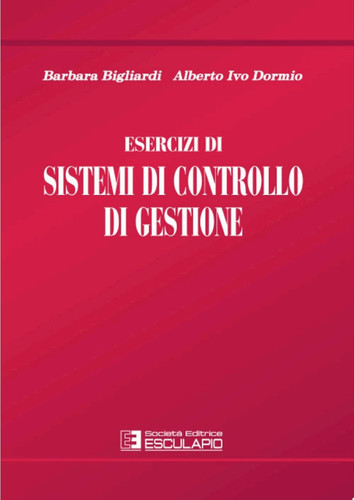 Esercizi di Sistemi di Controllo di Gestione