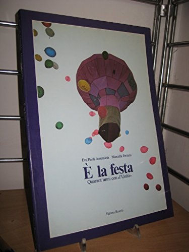 È la festa: Quarant'anni con "L'Unità" (Italian Edition)