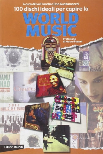 Cento dischi ideali per la capire la world music