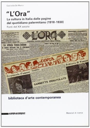 l'Ora. La Cultura in Italia dalle Pagine del Quotidiano Palermitano (1918-1930).
