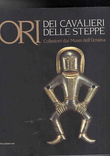 Ori dei cavalieri delle steppe collezioni dai musei dell'Ucraina