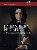 La bandiera proibita il tricolore prima dell'unità