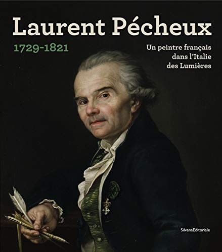 Laurent Pécheux, 1729-1821 un peintre français dans l'Italie des lumières