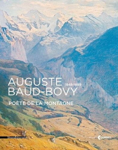 Auguste Baud-Bovy 1848-1899 : poète de la montagne