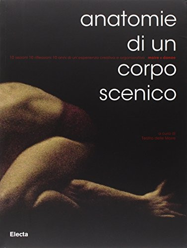 Anatomie di un corpo scenico a cura di Teatro delle Moire