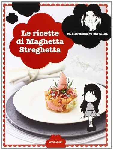 Le Ricette Di Maghetta Streghetta