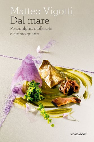Dal mare. Pesci, alghe, molluschi e quinto quarto
