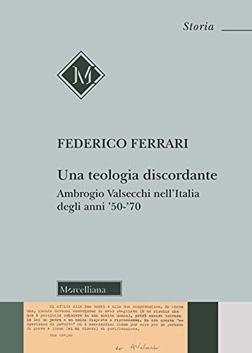 Una teologia discordante Ambrogio Valsecchi nell'Italia degli anni '50-'70