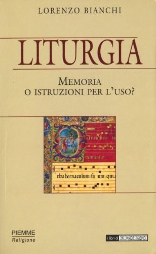 Liturgia memoria o istruzioni per l'uso? : studi sulla trasformazione della lingua dei testi liturgici nell'attuazione della riforma