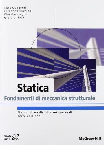 Statica. Fondamenti di meccanica strutturale