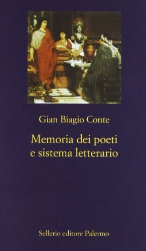 Memoria dei poeti e sistema letterario Catullo, Virgilio, Ovidio, Lucano