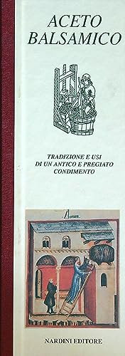 Aceto balsamico tradizione e usi di un antico e pregiato condimento